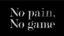 No Pain, No Game