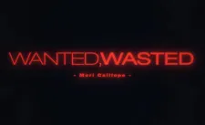 Wanted, Wasted